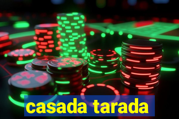 casada tarada